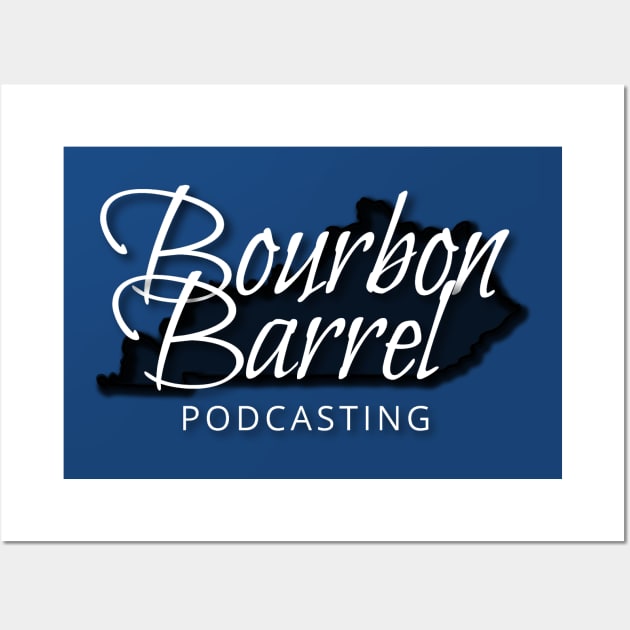Bourbon Barrel Podcasting Wall Art by BBPodcasting